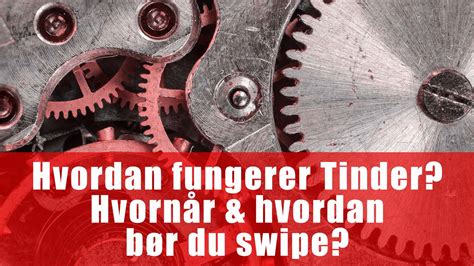 hvordan fungerer tinder|Få svar på alt det, du gerne vil vide om Tinder 